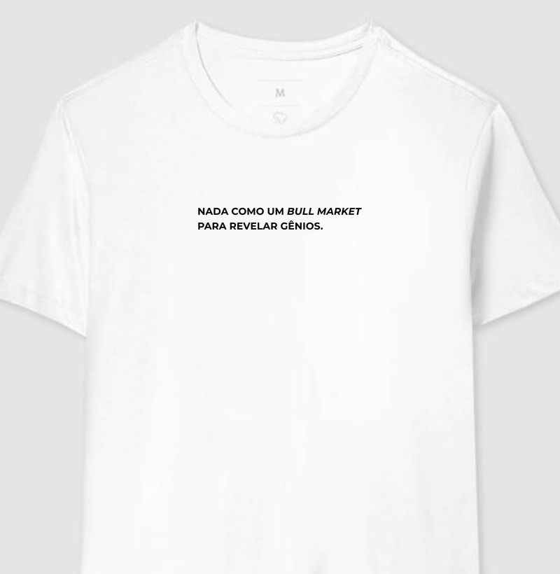 Bull Market revela gênios. 