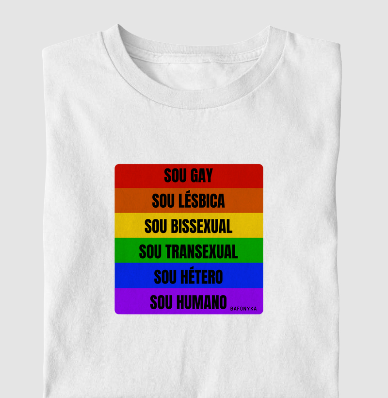 SOU GAY SOU LÉSBICA SOU BISSEXUAL SOU TRANSEXUAL SOU HÉTERO SOU HUMANO  