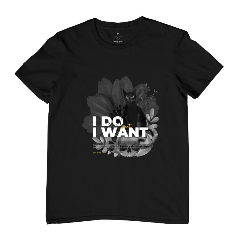 Camiseta I do what I want