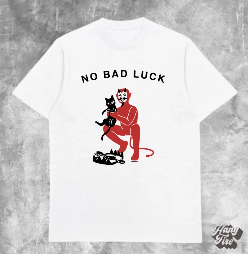NO BAD LUCK