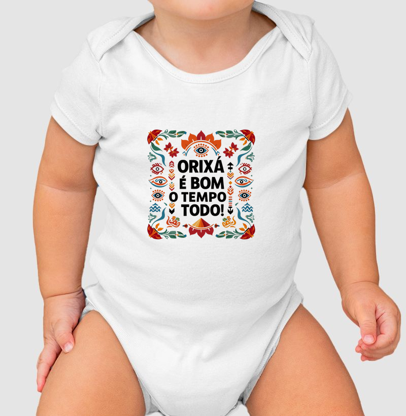 Orixá é bom o tempo todo