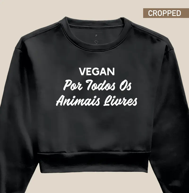 Vegan Por Todos os Animais Livres (moletom cropped)