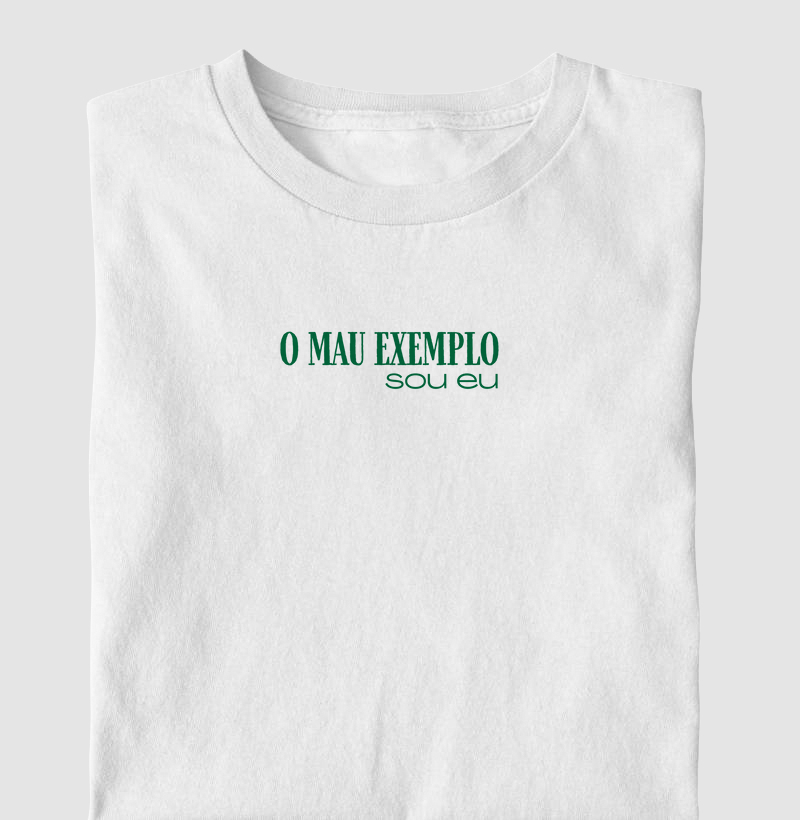 o mau exemplo sou eu