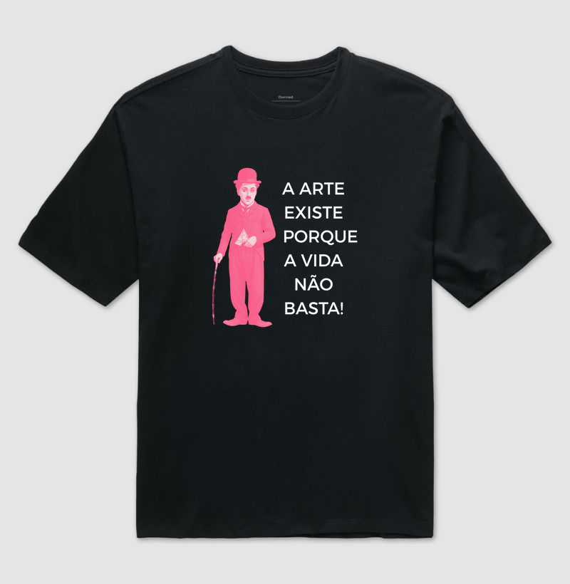 A ARTE EXISTE PORQUE A VIDA NÃO BASTA