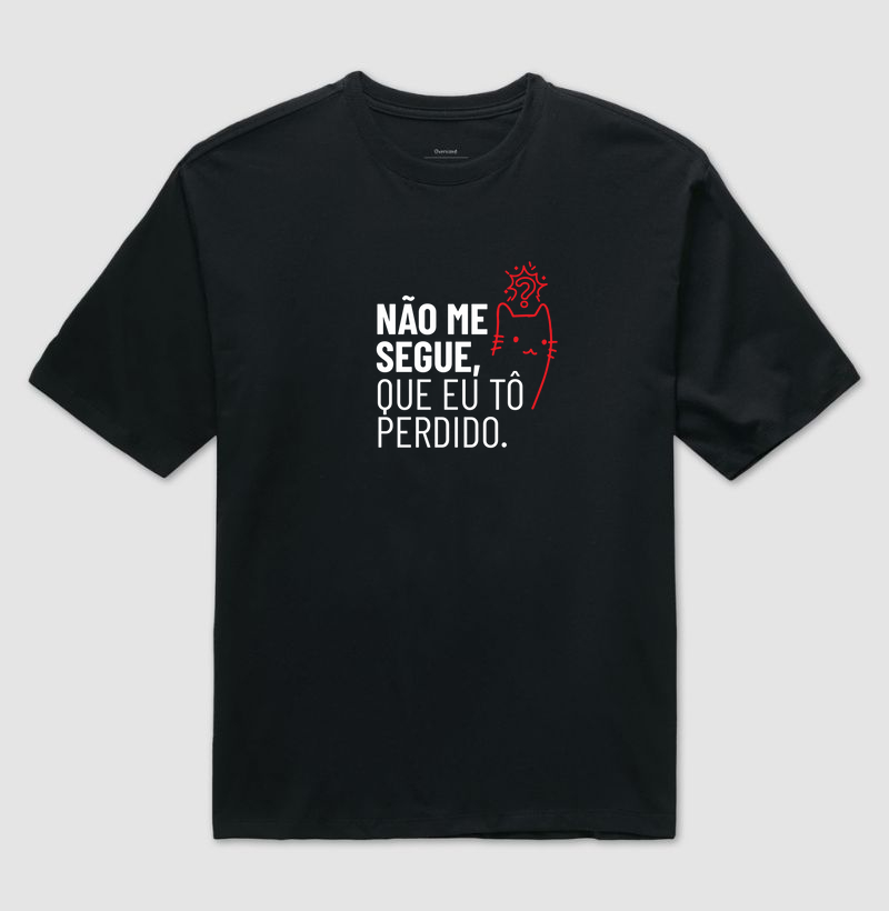 Não me segue, que eu tô perdido