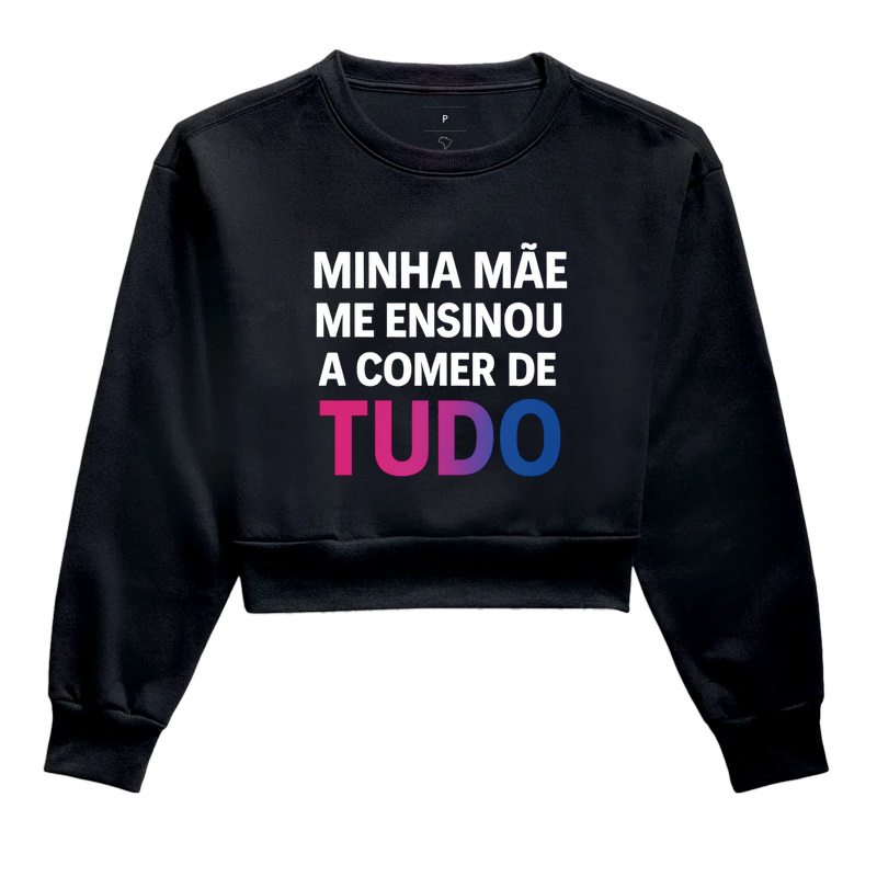 MINHA MÃE ME ENSINOU A COMER DE TUDO