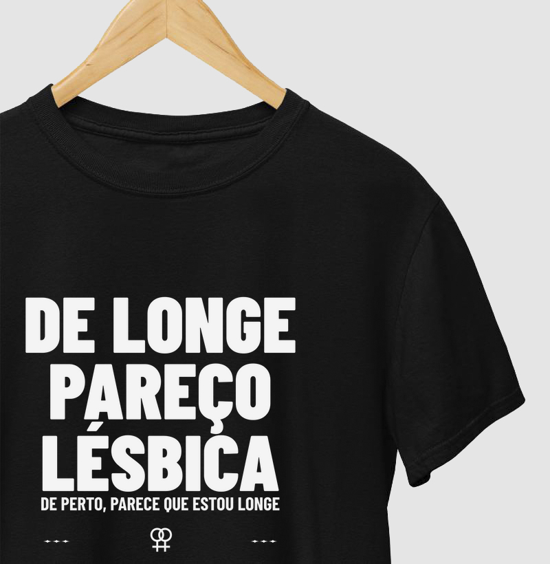 De longe pareço lésbica