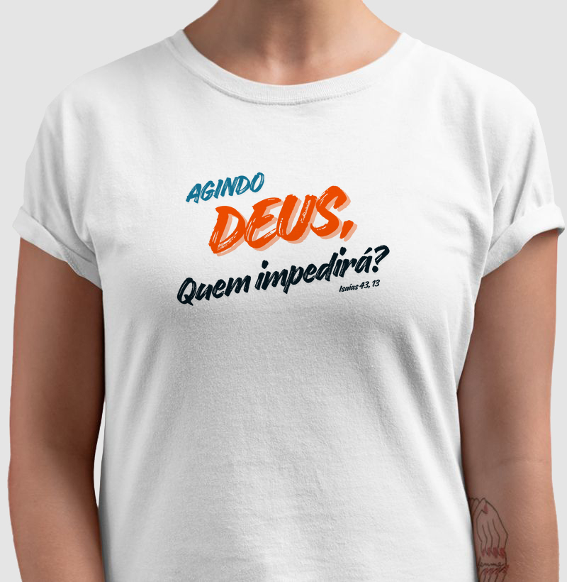 Agindo Deus, quem impedirá?