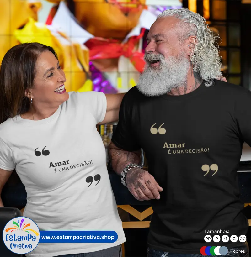 Camiseta Criativa Unissex: "Amar é Uma Decisão"