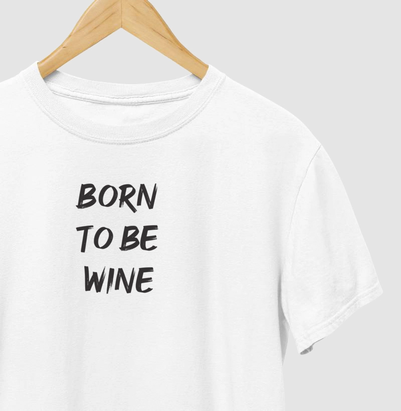 BORN TO BE WINE