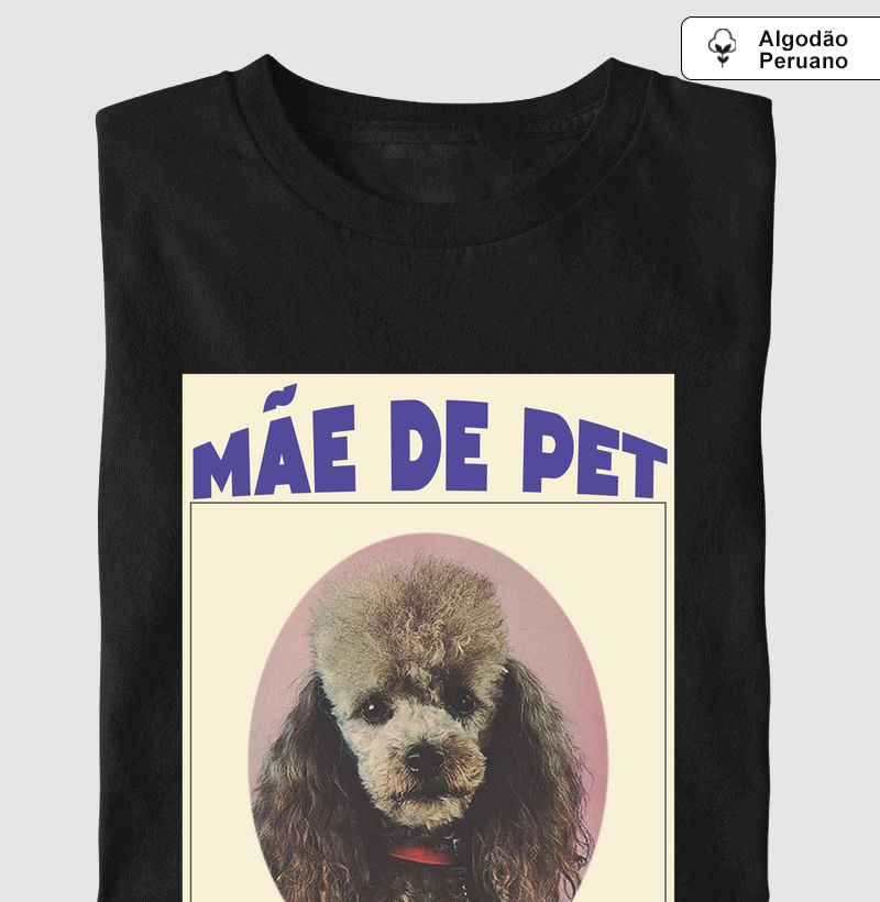 Camiseta Mãe de Pet Cartaz Pima