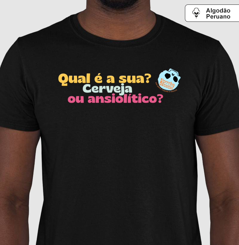 Camiseta Cerveja ou ansiolítico