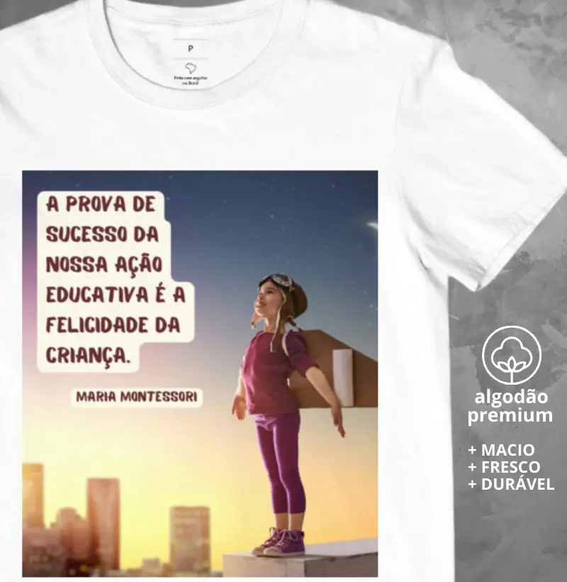 Camiseta Frase da Montessori  Educação Infantil