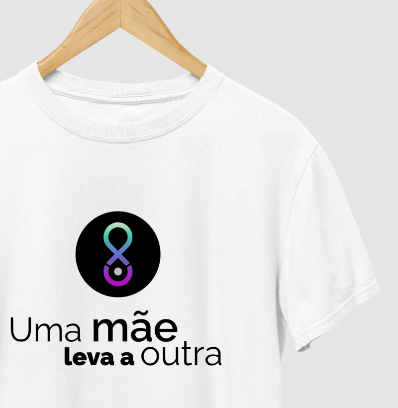Camiseta - Uma MÃE leva a outra - Campanha maio furta-cor 2024 