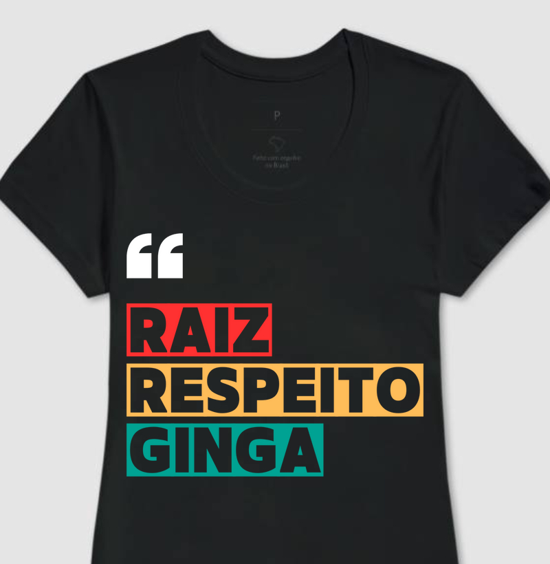 Raiz, respeito e ginga. (F)