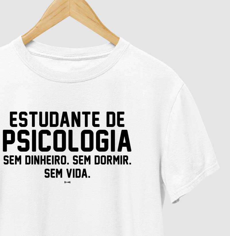 Estudante de Psicologia - Sem dinheiro. Sem dormir. Sem vida.