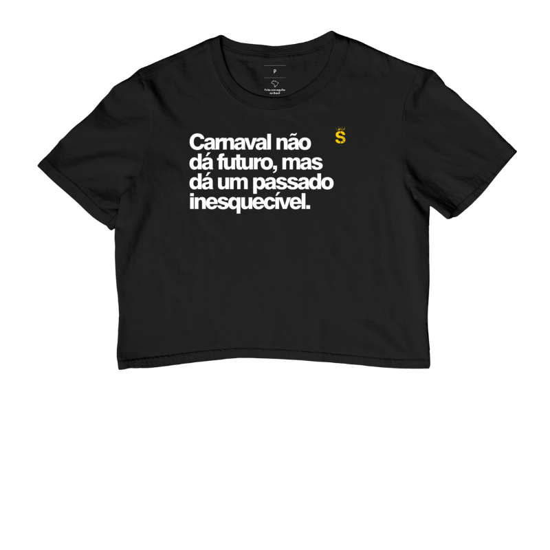 Carnaval não dá futuro, mas dá um passado inesquecível