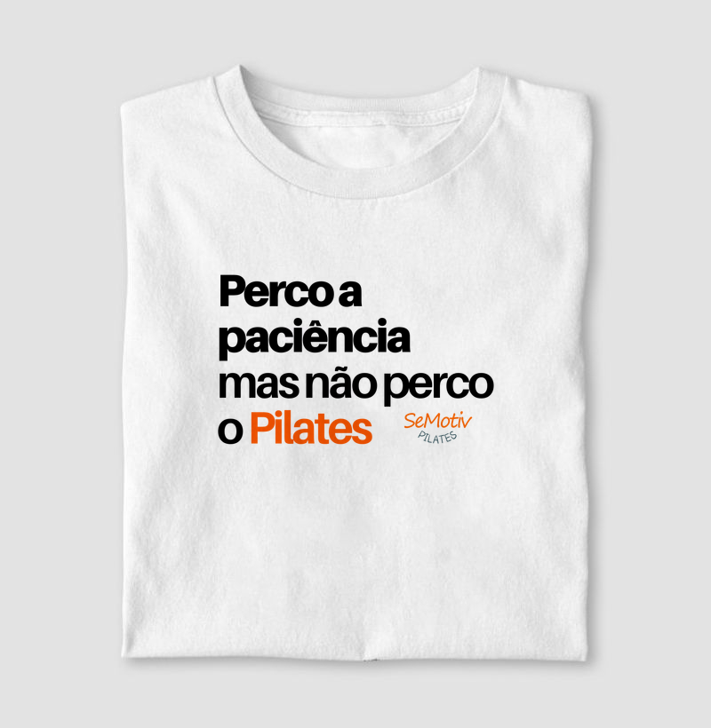Perco a paciência mas não perco o pilates