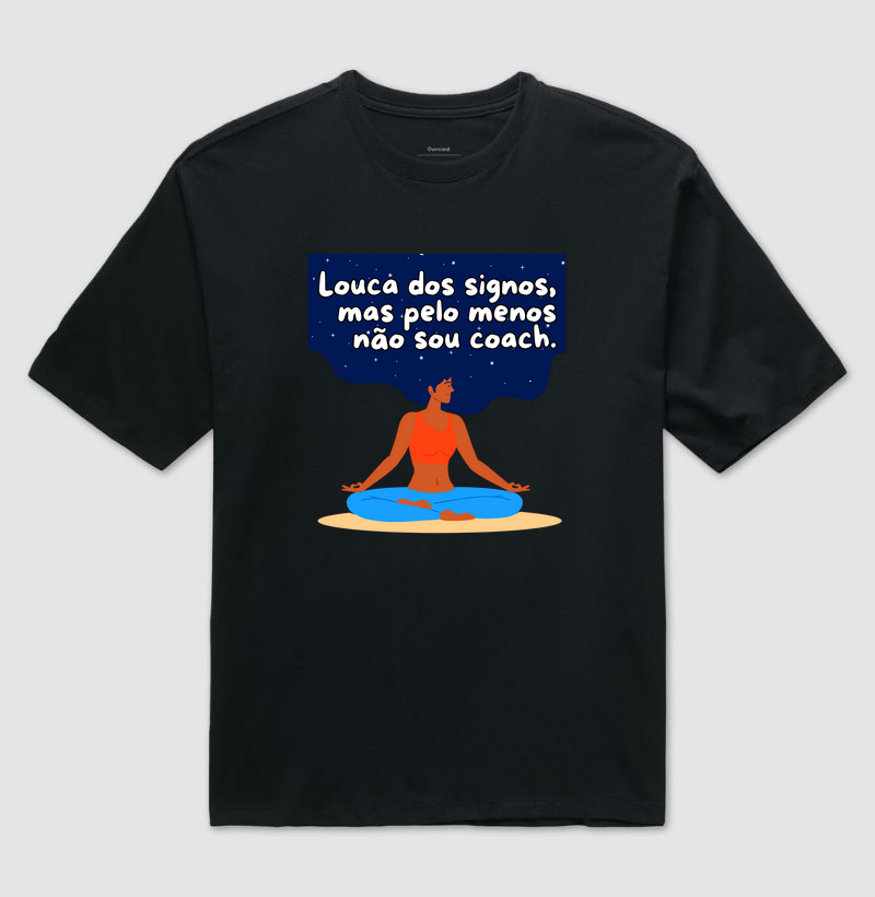 Louca dos signos, mas pelo menos não sou coach