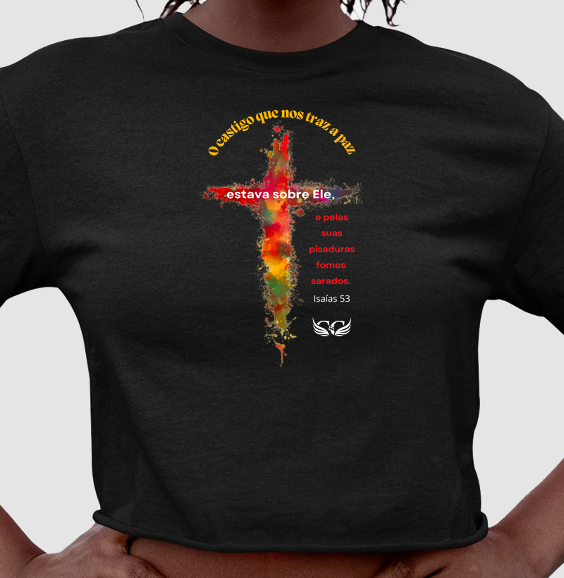 Camiseta de Páscoa O castigo que nos traz a Paz.