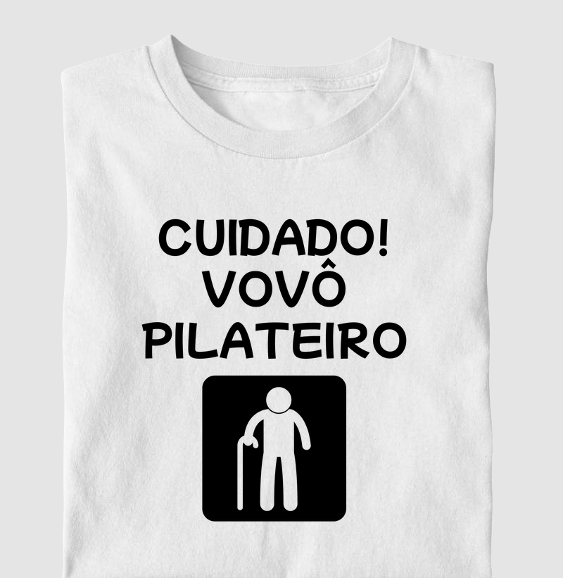 Cuidado Vovô Pilateiro