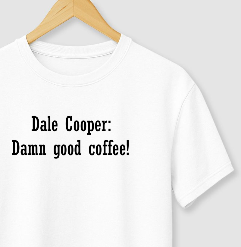 Dale Cooper: Damn good coffee! - Twin Peaks