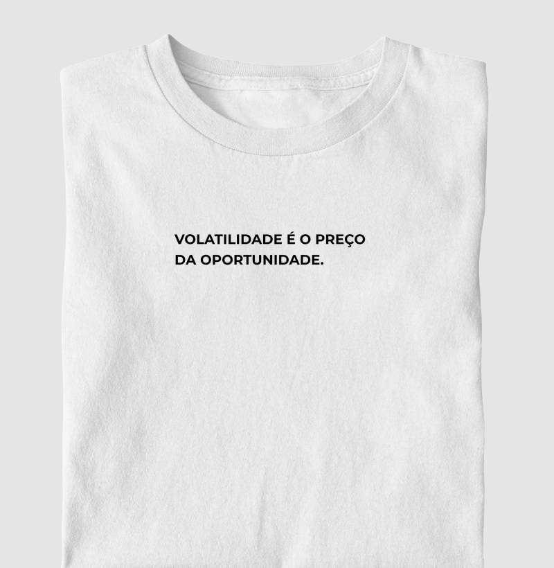 Volatilidade é o preço da oportunidade.