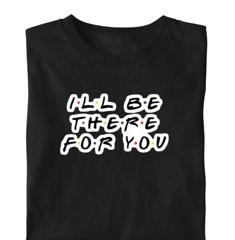 Camiseta Friends I'll Be There For You