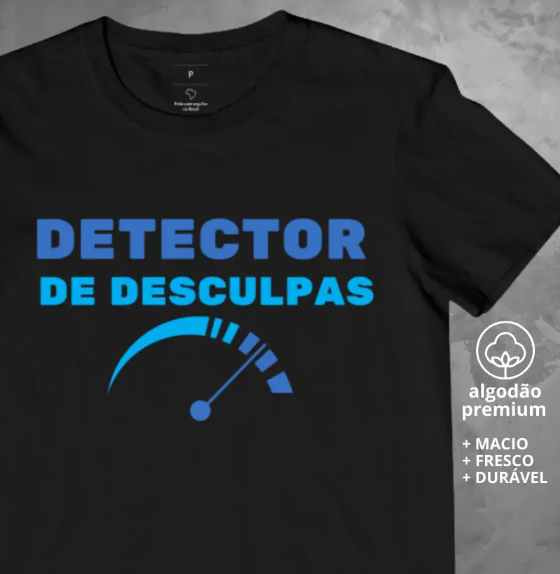 Camiseta Detector de Desculpas