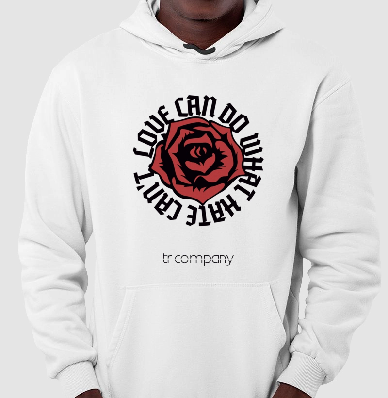 Moletom Love Can Do What Hate Can't 