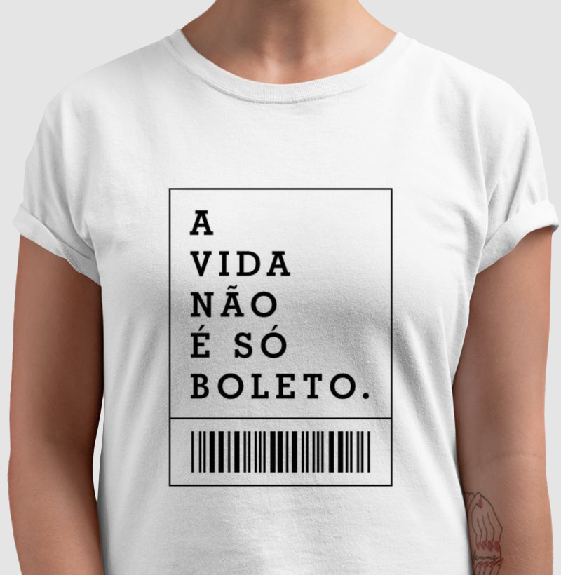Camiseta A Vida Não É Só Boleto