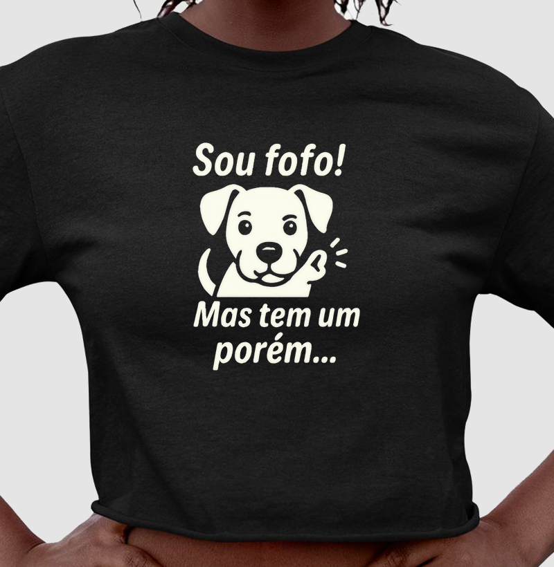 Sou fofo! Mas tem um porém...