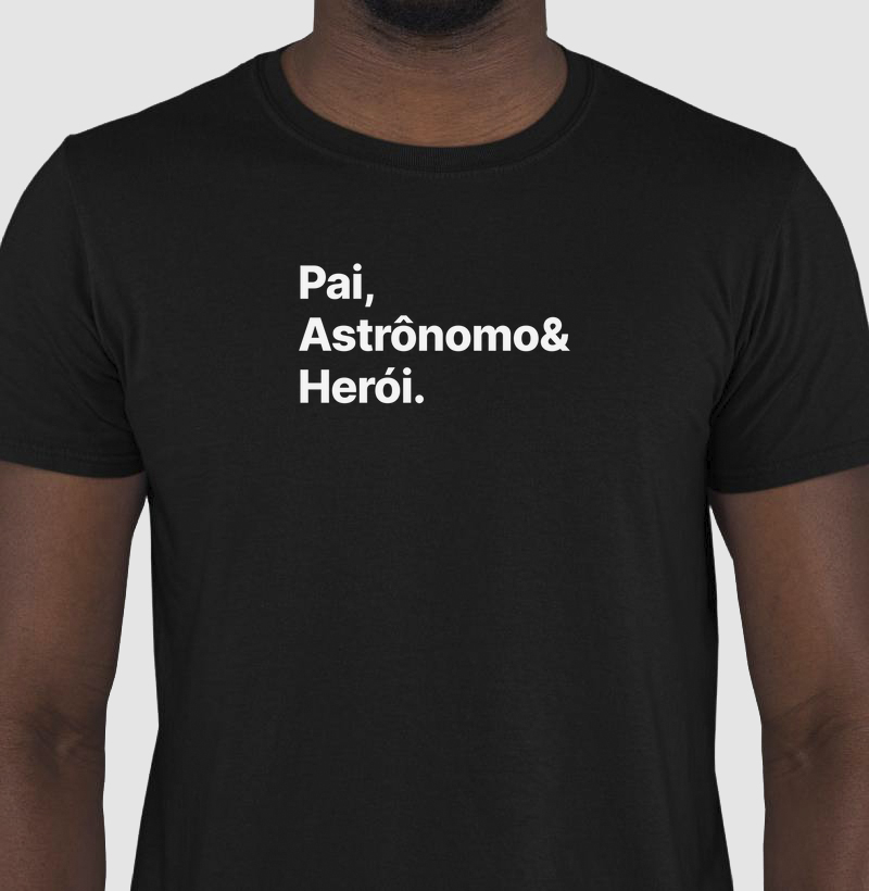 Pai, Astrônomo& Herói.