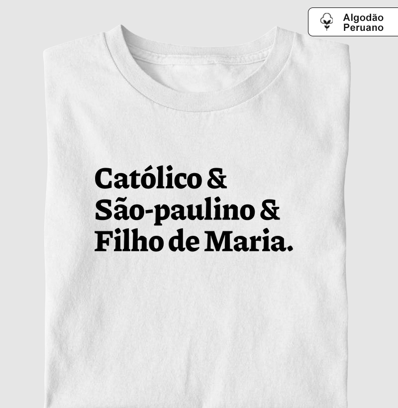Católico & São-paulino & Filho de Maria - Algodão Peruano