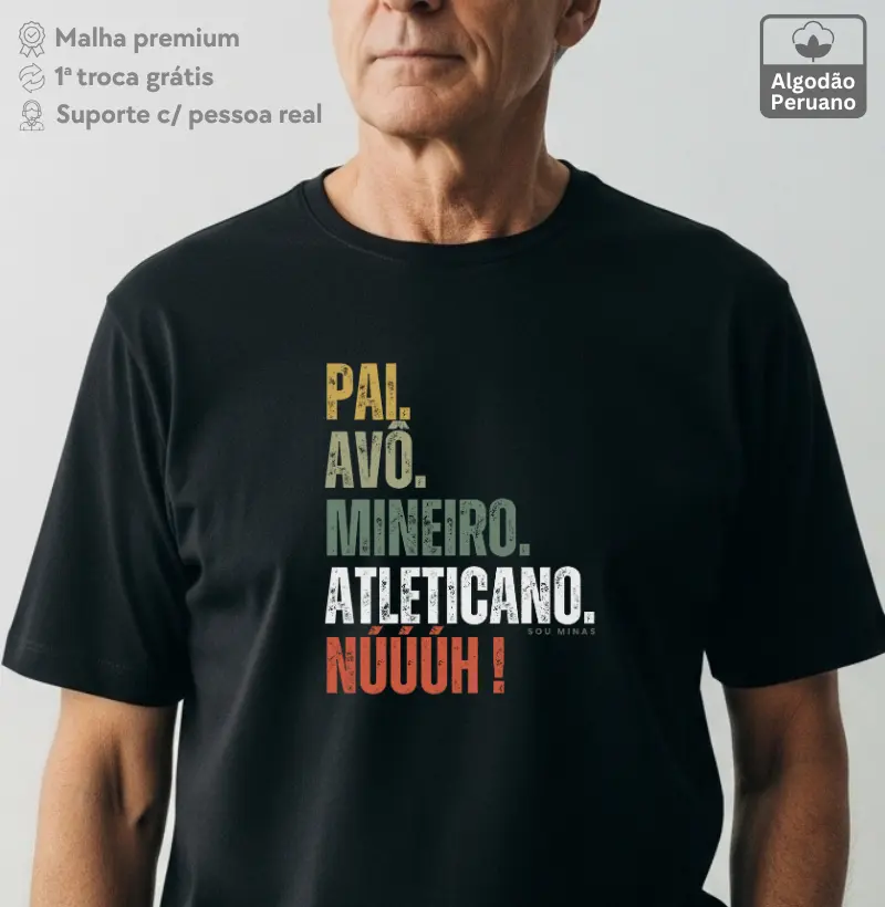 Pai. Avô. Mineiro. Atleticano. Núúúh! - Algodão Peruano