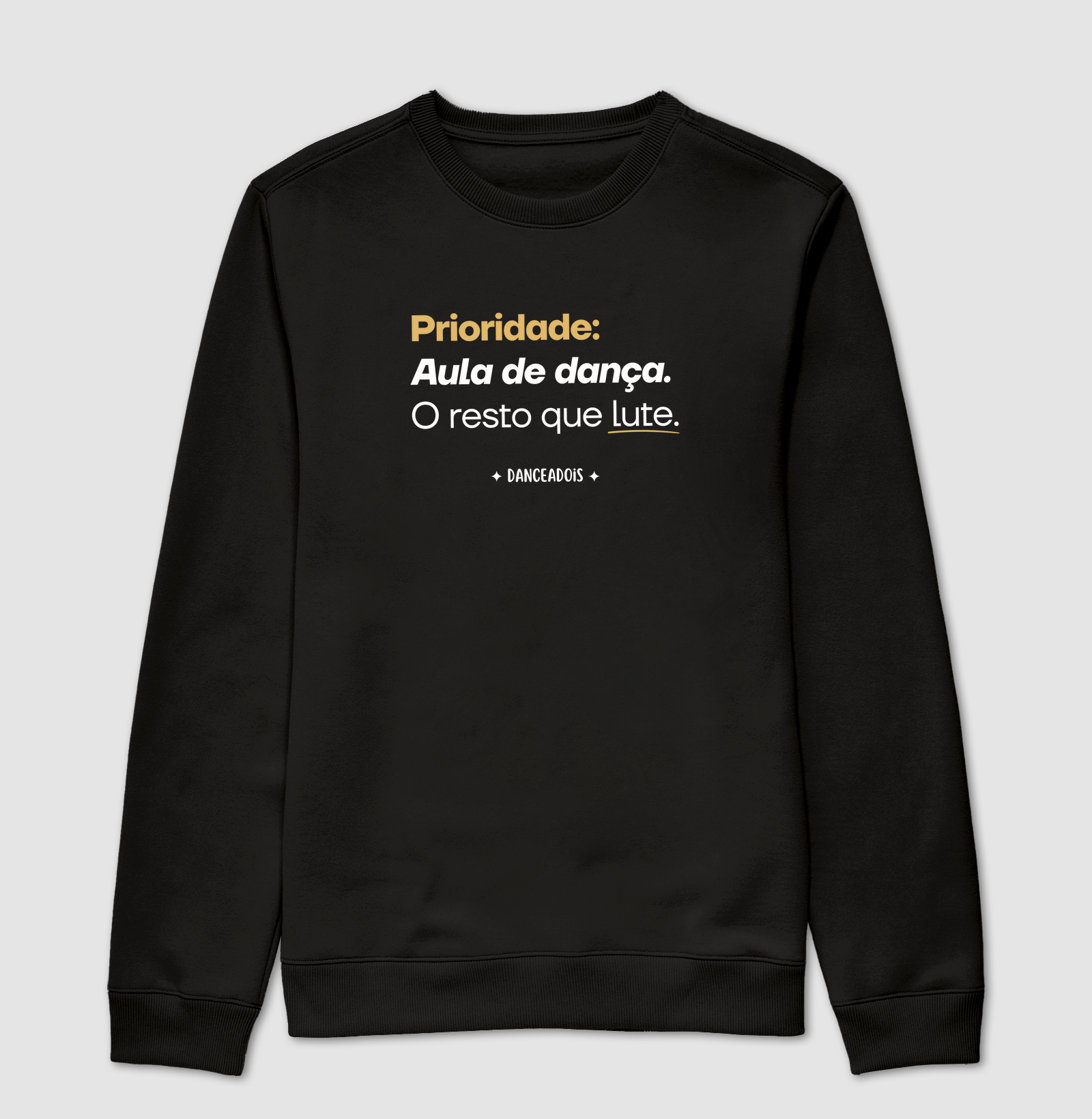 Prioridade: Aula de Dança. O resto que lute.