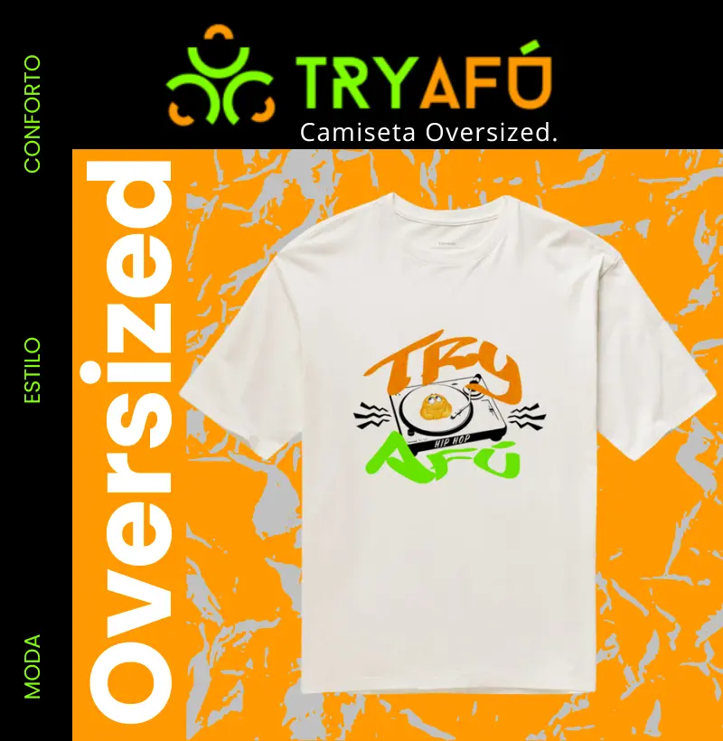Camiseta Oversized- Estampa exclusiva Vibração Hip Hop Try Afú