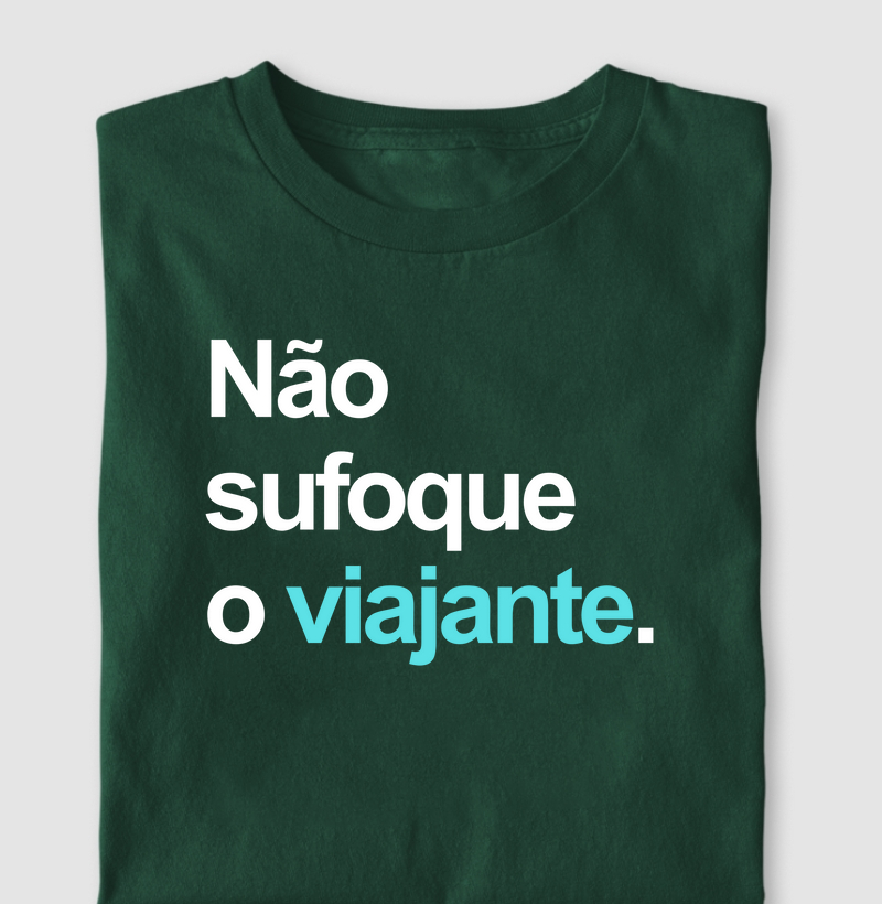 Não sufoque o viajante