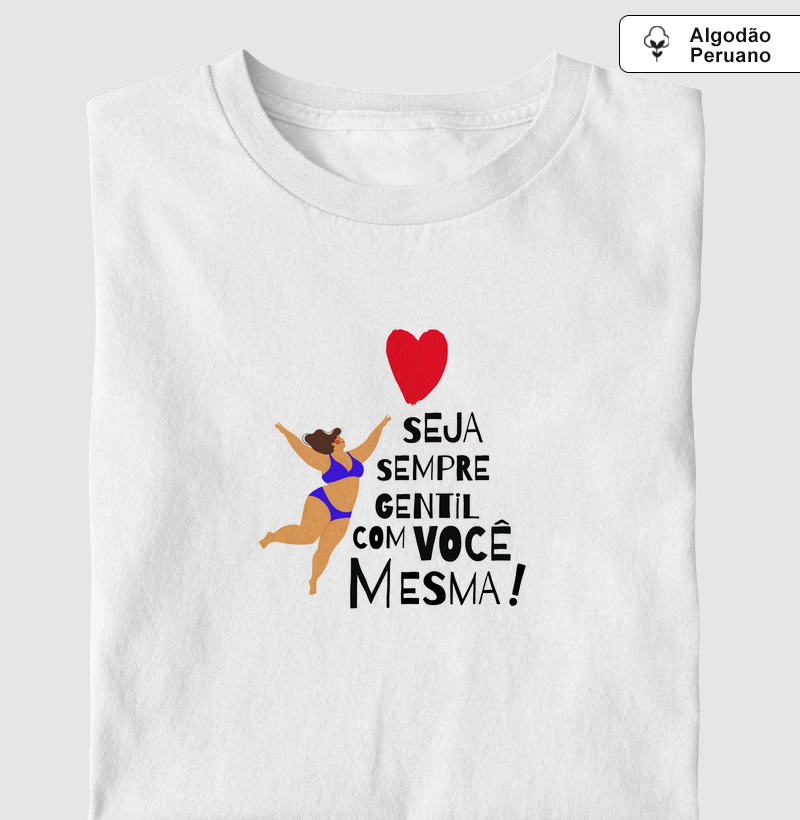 Seja sempre gentil com você