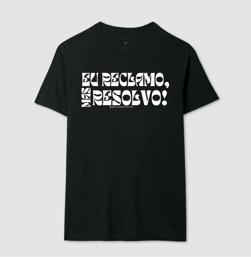 Eu reclamo, mas resolvo