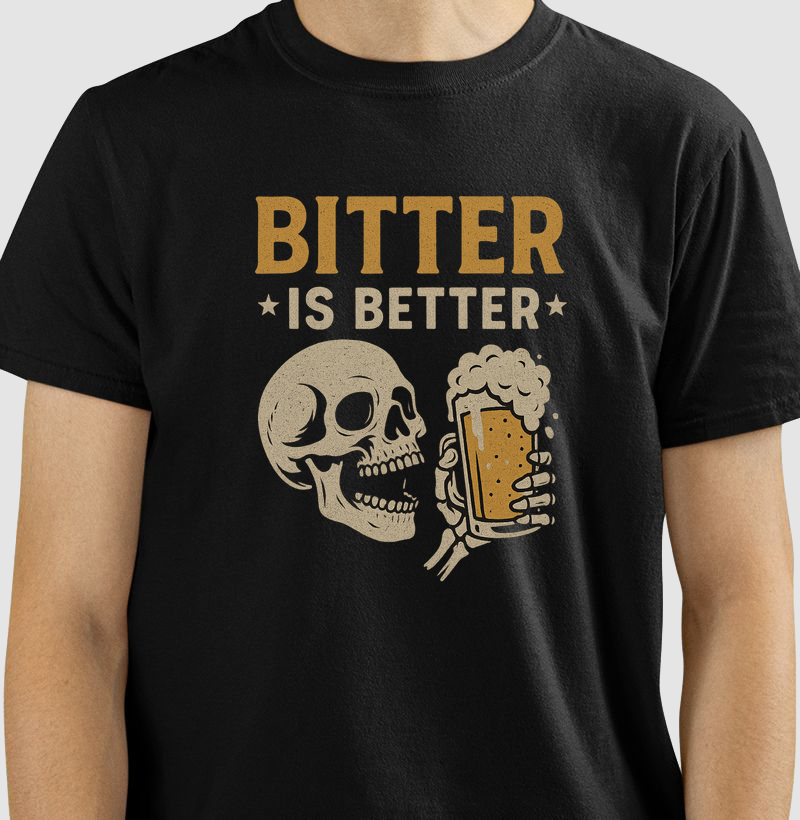 Camiseta Bitter is Better – Caveira & IPA Amarga Cultura Cervejeira