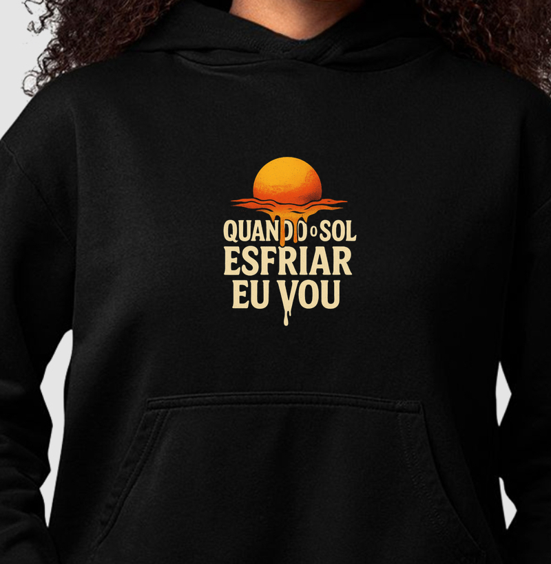 Quando o sol esfriar eu vou