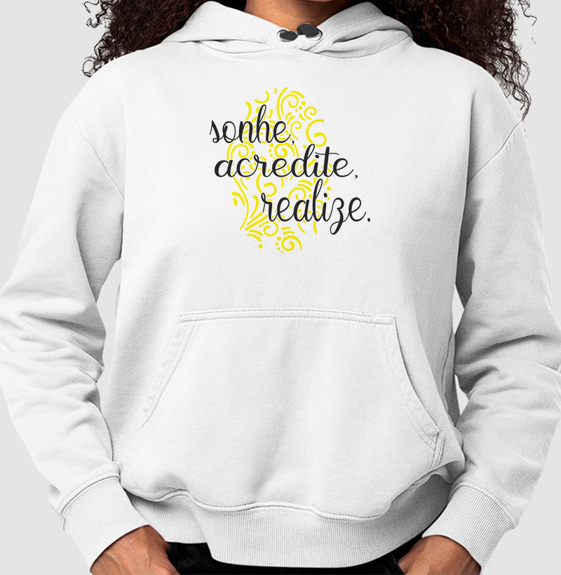 Sonhe, Acredite, Realize.