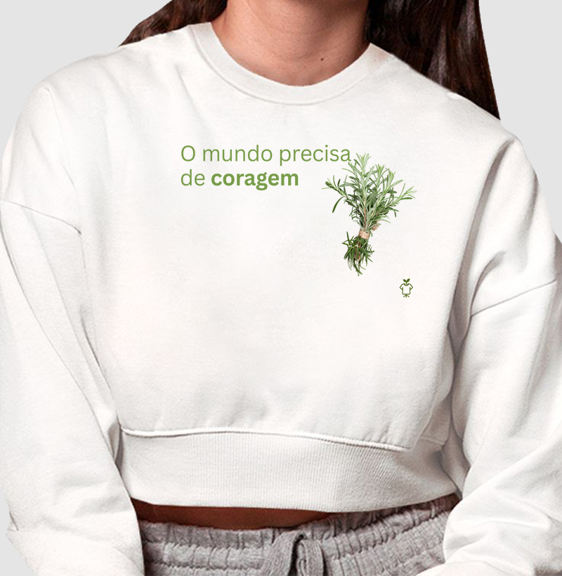 O mundo precisa de coragem e alecrim