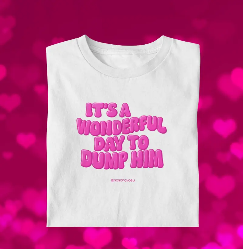 Dump him