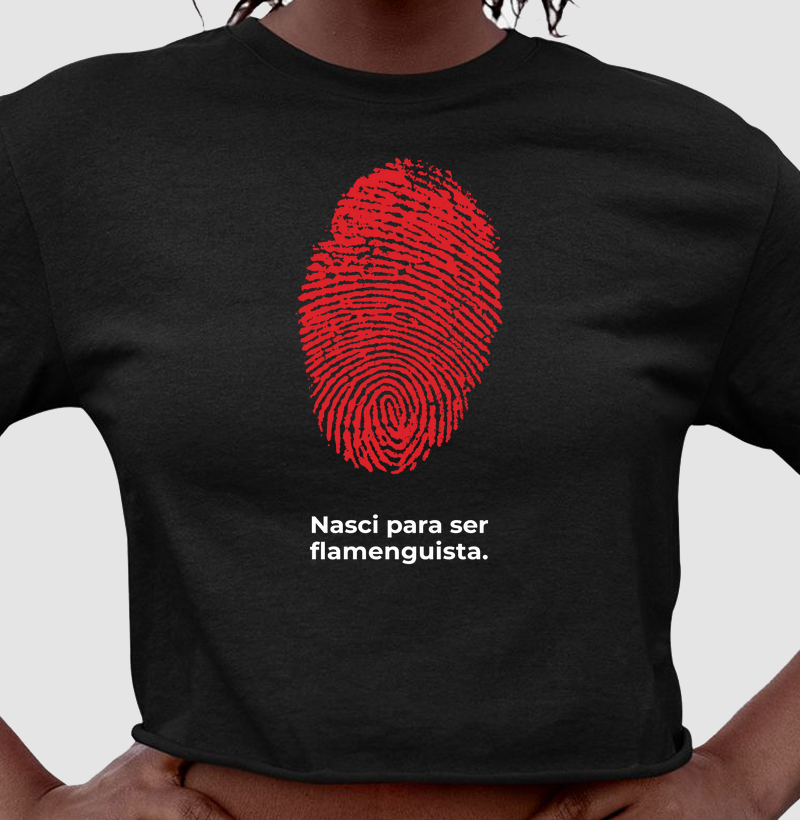 Cropped "Nasci pra ser Flamenguista"