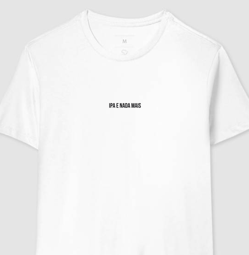 Camiseta IPA e Nada Mais Branca com Estampa Cervejeira