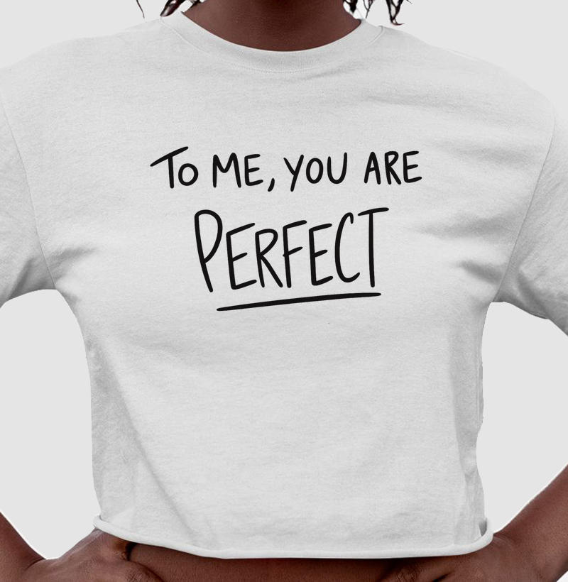 To me, you are perfect - O Amor Acontece