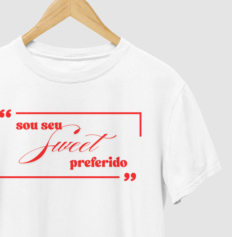 T-shirt seu sweet preferido