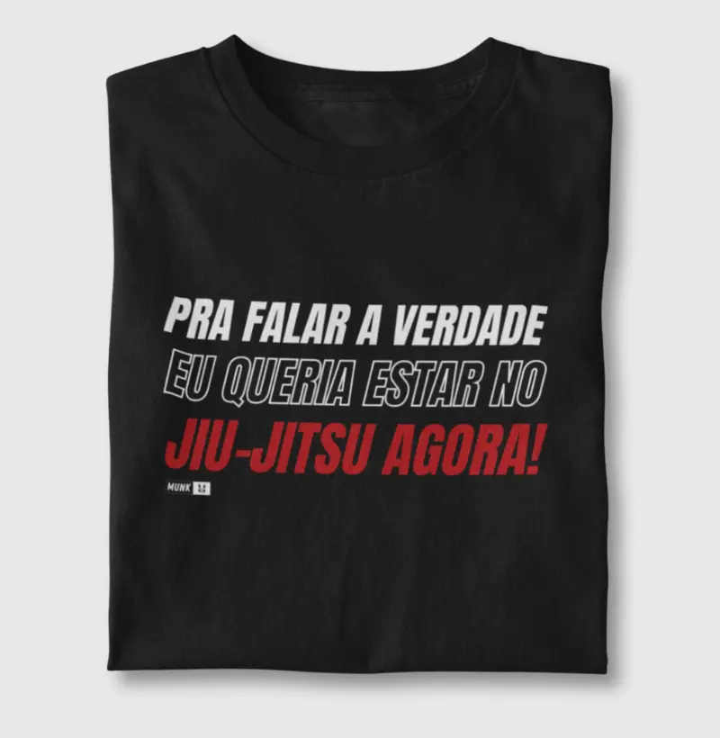 Pra falar a verdade, eu queria estar no Jiu-Jitsu agora.